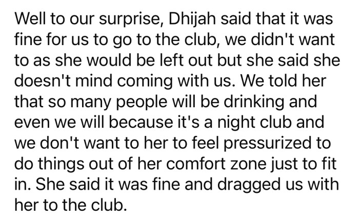 Op and her friend initially didn't plan to go to the club, but after Dhijah insisted, they changed their plans.