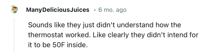 “Sounds Like They Just Didn't Understand How the Thermostat Worked.”