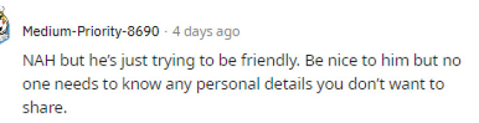 We love this comment thread, honestly, because everyone is saying that the guy was just trying to be friendly and make conversation with her.