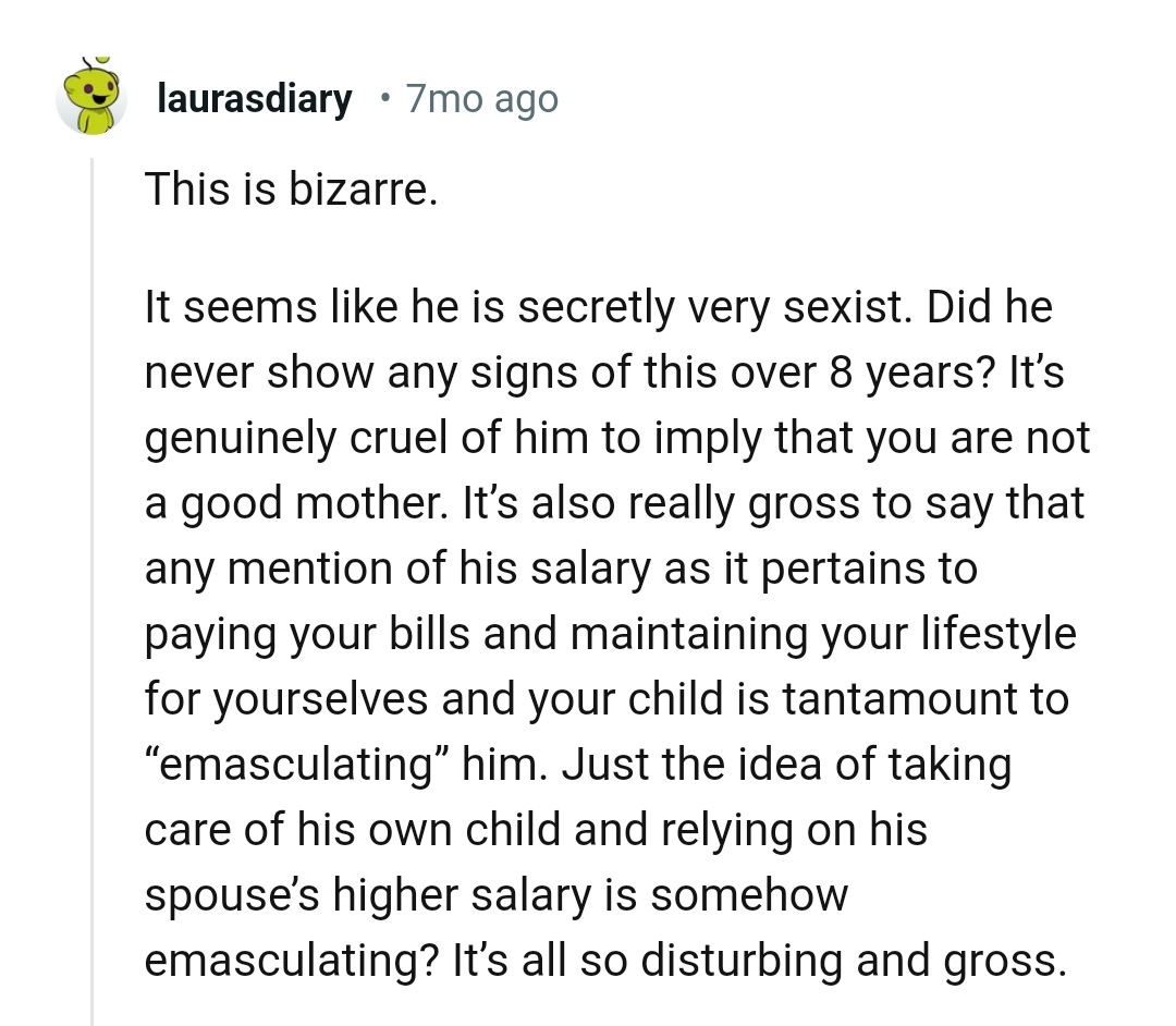 He is secretly very sexist