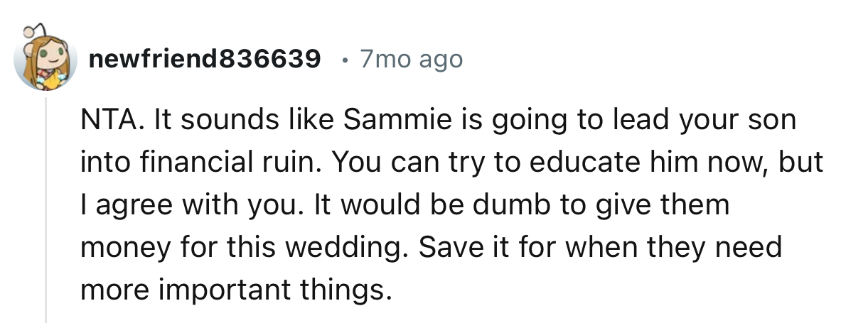 “Sammie is going to lead your son into financial ruin.”