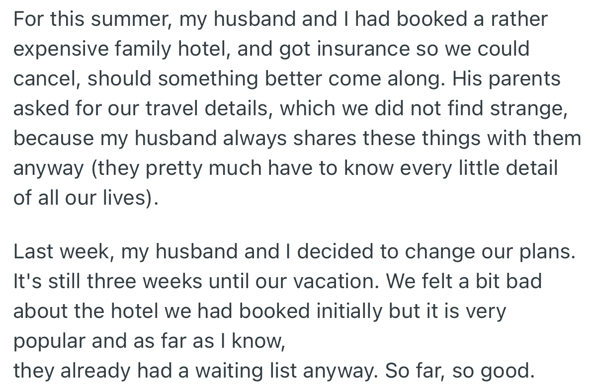OP and her husband made vacation plans for the summer; however, they changed their minds three weeks before the date.