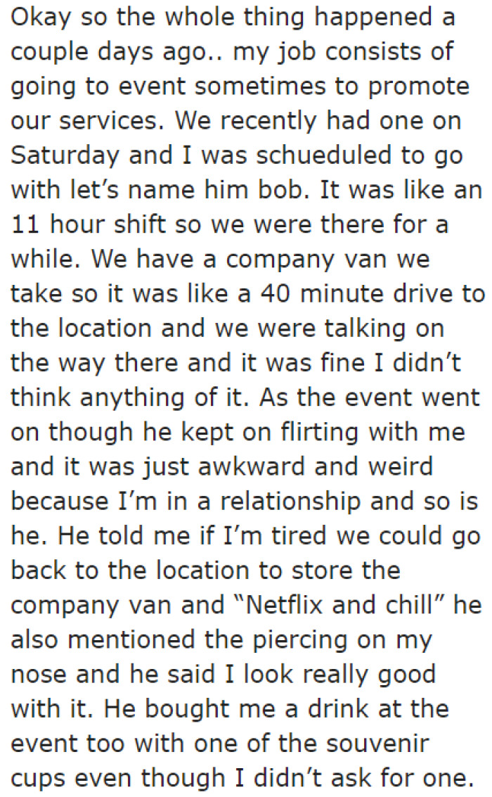 The OP had to be partnered with a male coworker for a job at an event. He kept making inappropriate advances.