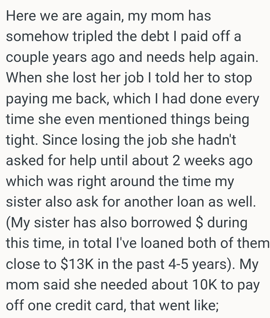 In total, the OP has loaned both of them close to $13K in the past 4-5 years