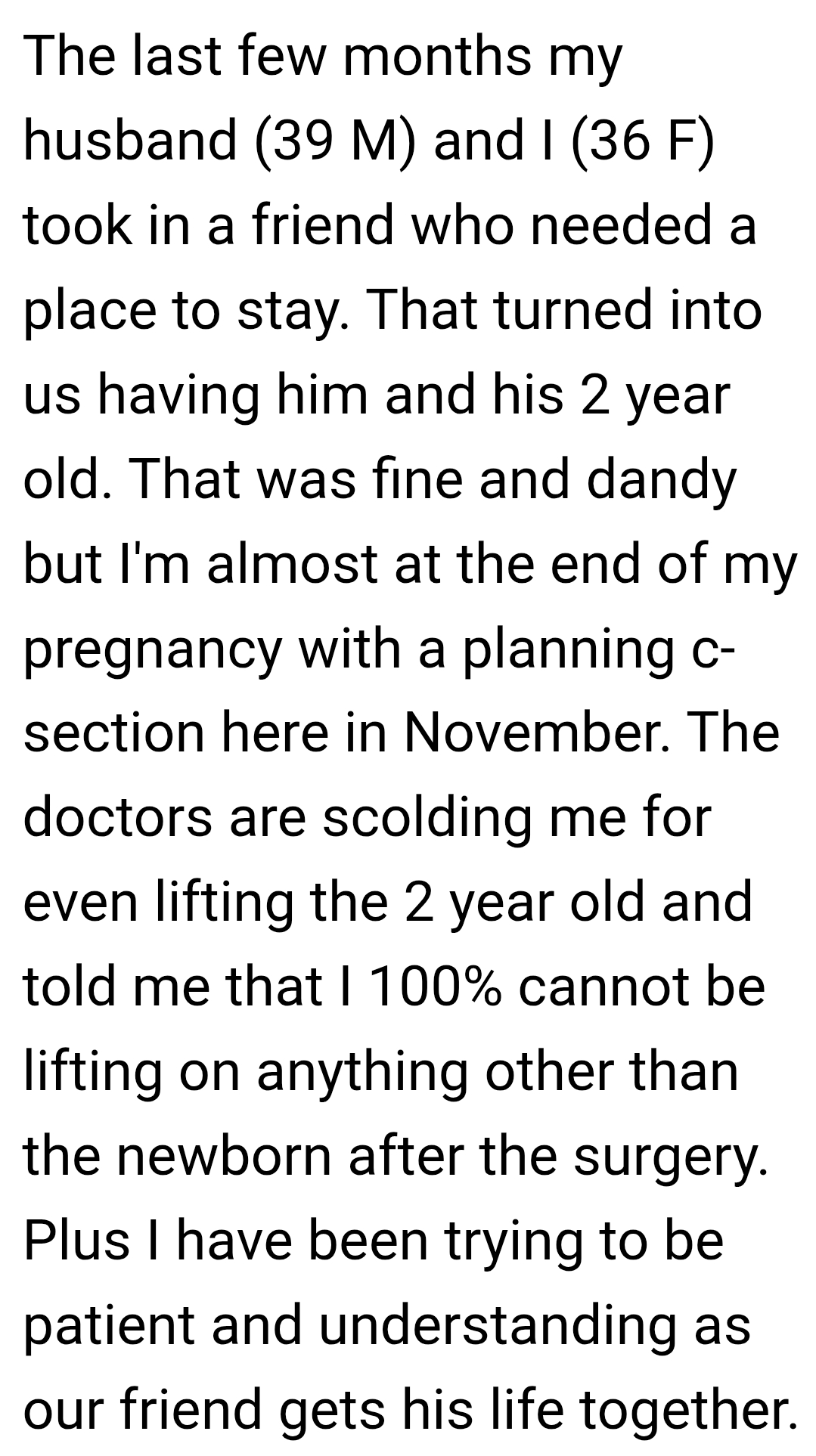 It all started when the OP and her husband took in a friend who needed a place to stay