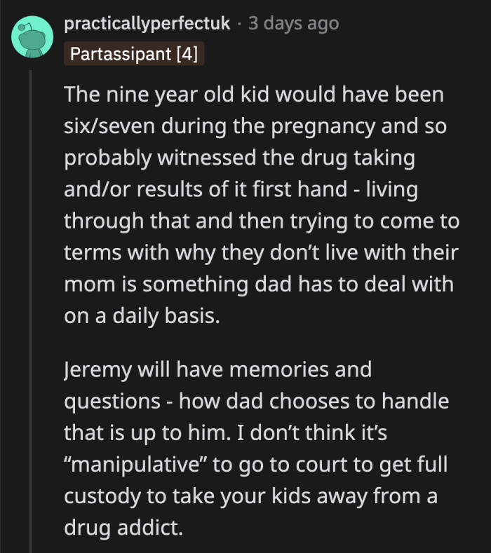 Jeremy was 7 years old when OP relapsed. He probably saw how the drugs changed OP during that time.