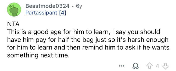 Let him pay for half.