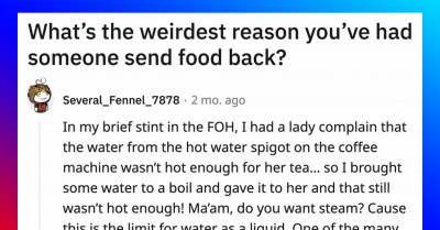 Restaurant Staff Reveal The Oddest Reasons Why Customers Sent Their Food Back And We Are Speechless