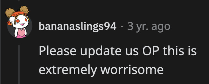 The commenters didn't rest until OP provided an update.