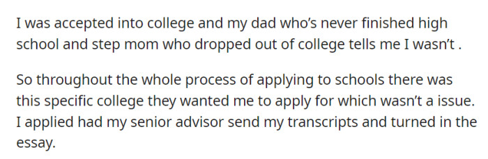 Accepted into college, OP's father and stepmother, who never finished high school and dropped out of college, deny their admission despite submitting all required materials.