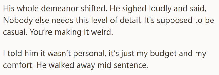 The moment she asked again, he acted like transparency was a personal insult.