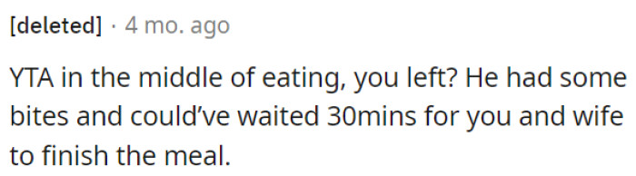 OP is at fault for leaving in the middle of dinner.