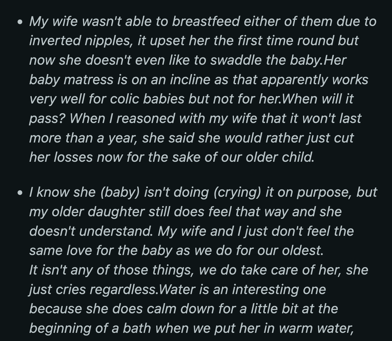 His wife's priority is their eldest daughter. OP said he and his wife still do not love their baby as much as they should. Their daughter remained resentful of her crying sibling.
