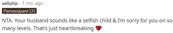 Selfish and immature behavior of the husband