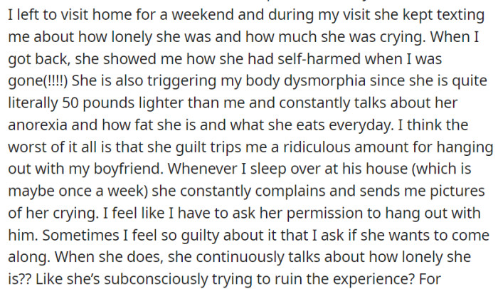 After a weekend visit home, her roommate's incessant loneliness, self-harm, and body image issues, combined with guilt-tripping about her boyfriend, have left her feeling trapped and emotionally drained.