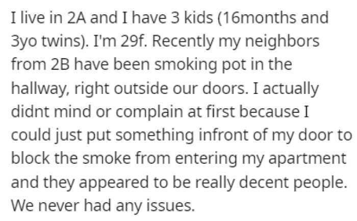 OP lives in an apartment with 3 kids, and recently, her neighbors have been smoking pot in her hallway