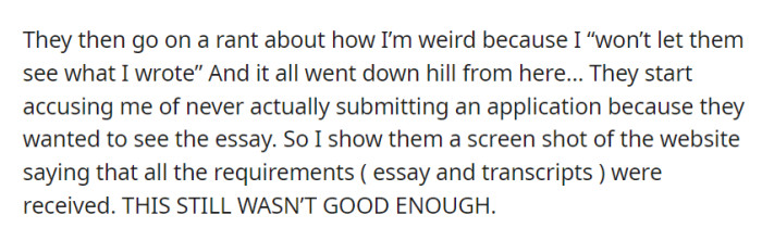 OP's parents accused them of not submitting an application and called them weird for not sharing the essay. Showing a screenshot confirming submission didn't resolve the issue.