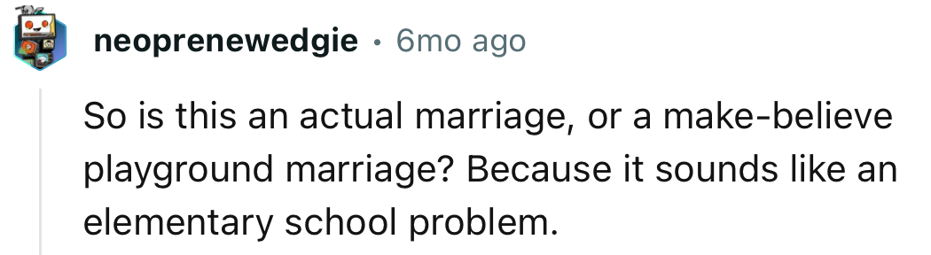 “So is this an actual marriage, or a make-believe playground marriage?”