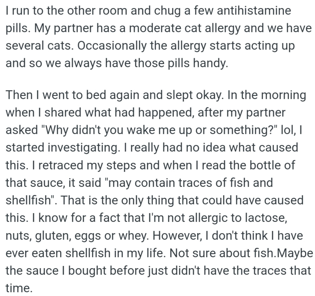 OP takes allergy pills after a reaction and later discovers it was likely caused by a sauce containing fish and shellfish, an ingredient they have never consumed before.