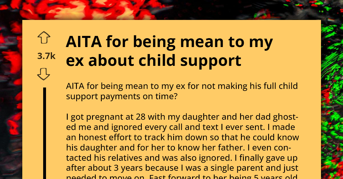 Redditor Asks If She's An A**hole For Giving Her Ex "Piece Of Her Mind" For Not Paying Child Support