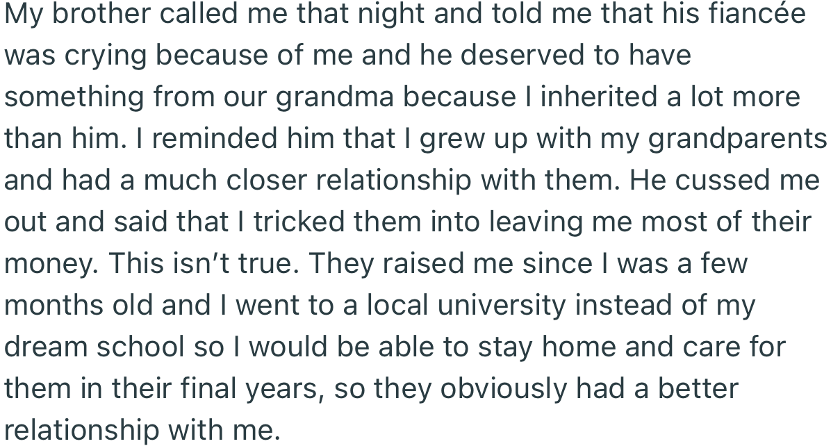 OP’s half-brother called and cussed her out for not agreeing to his fiancée’s request. He went as far as accusing OP of tricking their grandparents into bequeathing a majority of their property to her.