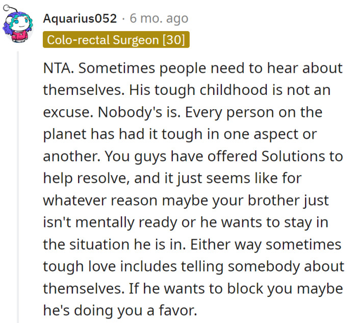Offering solutions like Oprah, but if he's blocking, maybe he's the real favor fairy. Tough love: the unsubscribe button for drama.