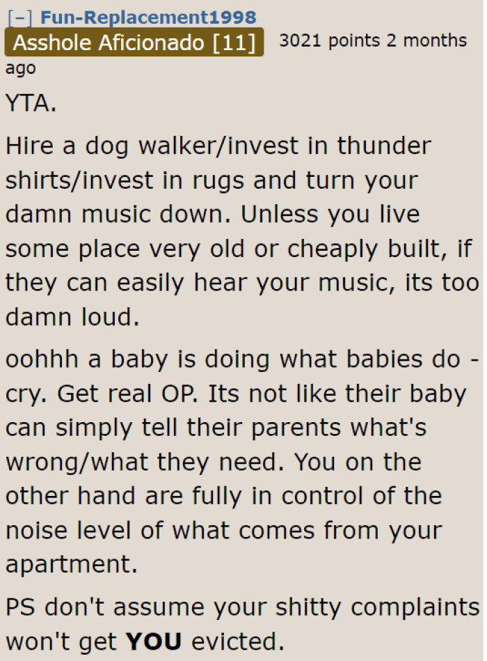She needs to face the reality that newborns cry a lot. And maybe if she toned down her music and dealt with her dogs, the crying would lessen.