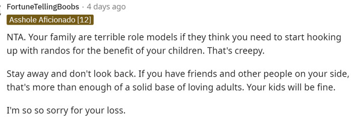 I believe that if her family wanted to establish a support system around her kids, they should create that system rather than introducing random men to her in an attempt to find her a partner.