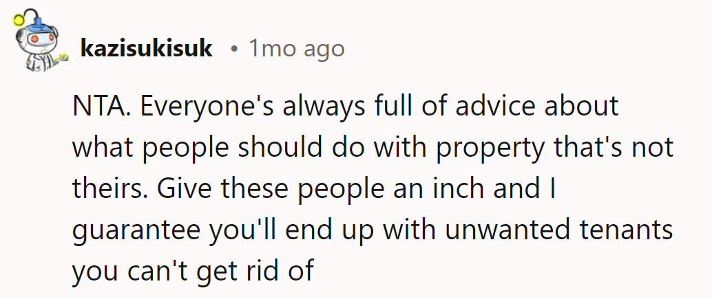 Seems everyone's got an opinion until they're the ones dealing with unwanted cabin squatters!