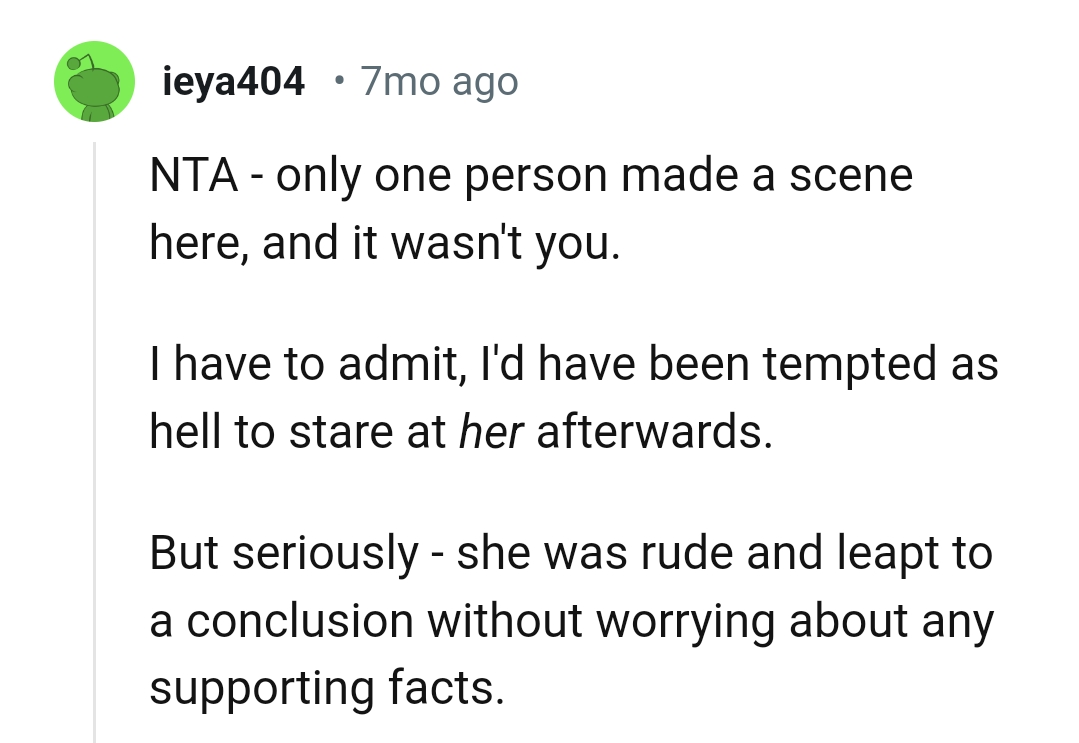 She was rude and just assumed things