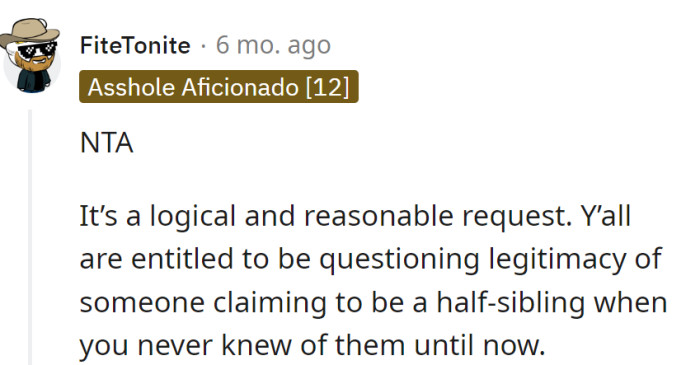 In the game of surprise half-siblings, asking for receipts is just good strategy.