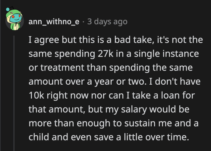 Is it really a bad take when they can't even afford the procedure to have a child?