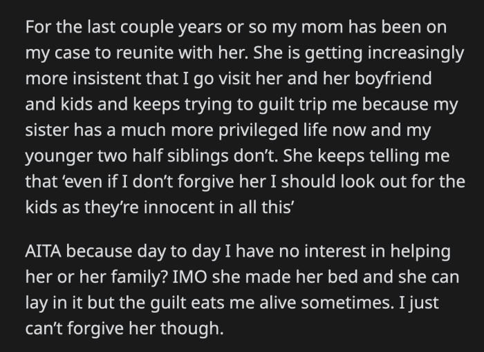 She told him that he should at least help out with her kids even if he can't forgive her. OP doesn't think that's his obligation, but his guilt is eating him alive.