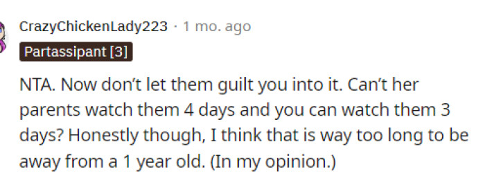 Many people even thought that this was just too long to be away from their one-year-old in general.