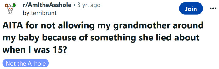 The OP asked if she's an a**hole for not allowing her grandmother around her baby.