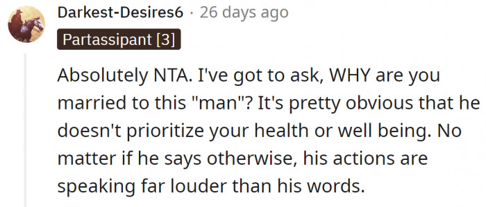 He has to prioritize her health. If he does the opposite, then he doesn't care about her.