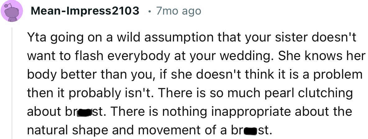“She knows her body better than you; if she doesn't think it is a problem, then it probably isn't.”