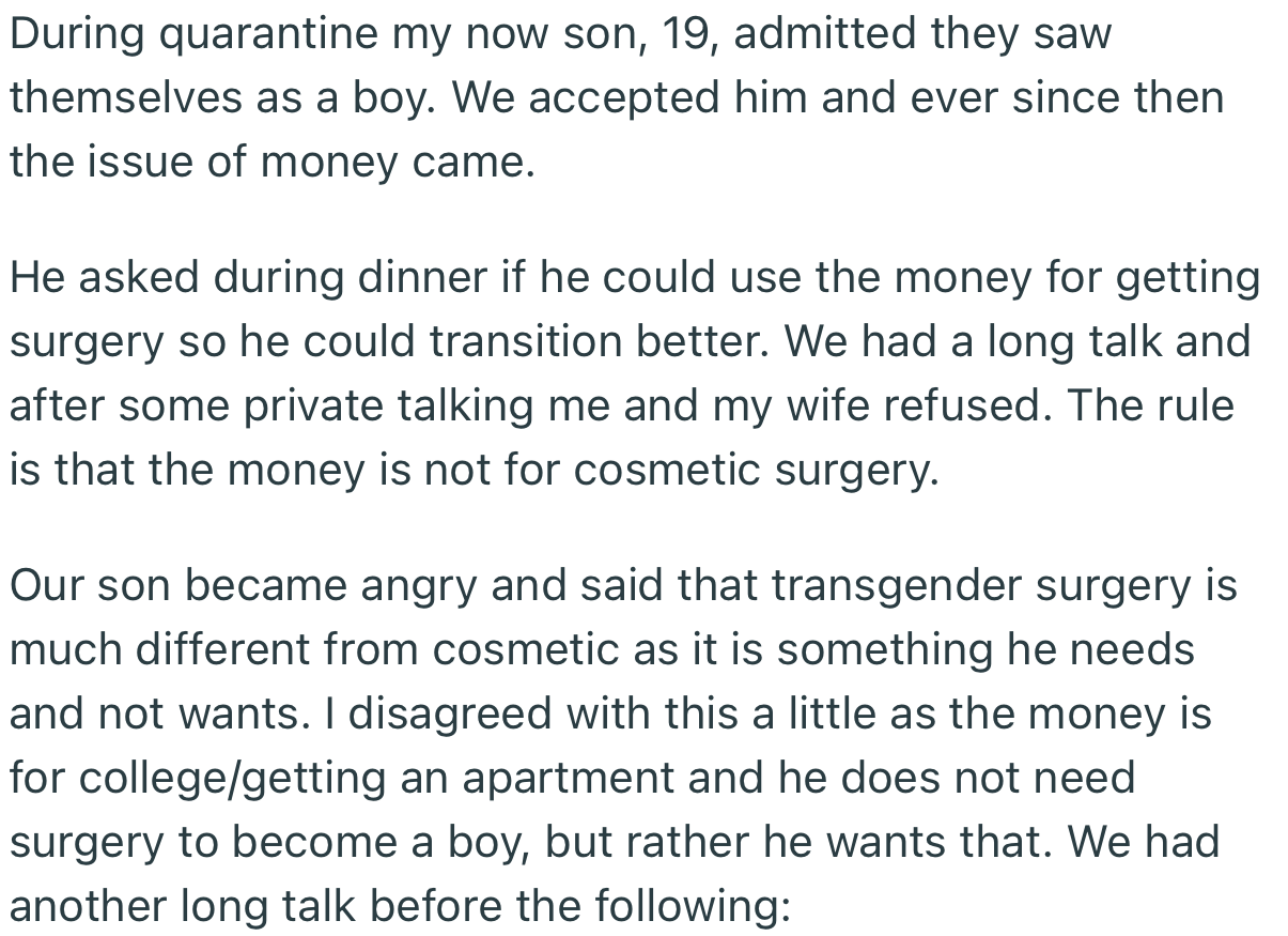 One of OP’s kids came out as transgender. Interestingly, he requested to use his own college funds for transition surgery, but OP bluntly refused