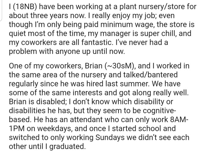 OP has a friendly and somewhat close working relationship with their disabled coworker, Brian