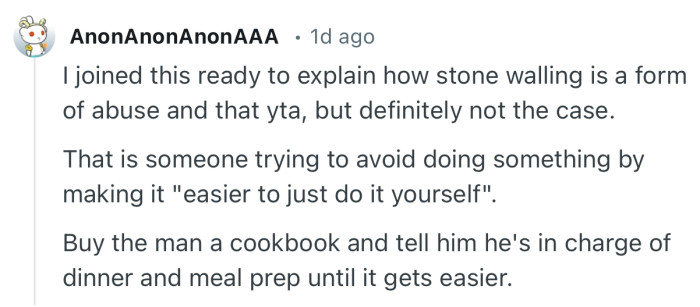 “Buy the man a cookbook and tell him he's in charge of dinner and meal prep until it gets easier.”