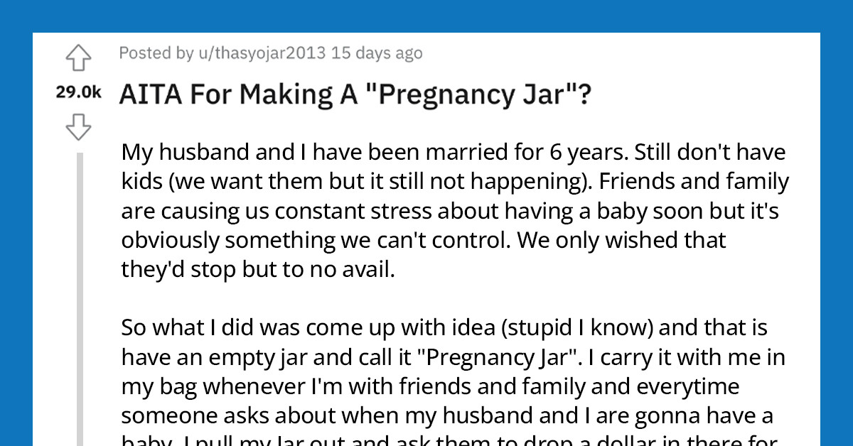Woman Shows She's Had Enough Intrusive Pregnancy Questions And Makes People Donate A Dollar Into A "Pregnancy Jar" Every Time They Ask If She's Pregnant Yet