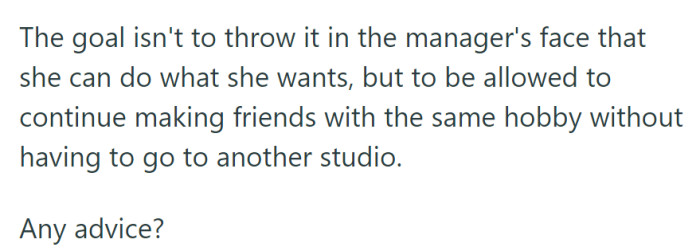 She aims to preserve hobby friendships, not rock the boat with the manager.