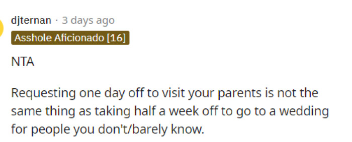 They agree that he's NTA for this and that he definitely doesn't need to take that time off for a wedding for strangers.