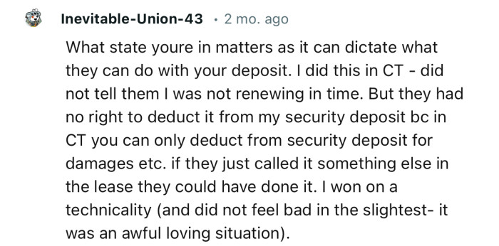 “What state you’re in matters as it can dictate what they can do with your deposit.”