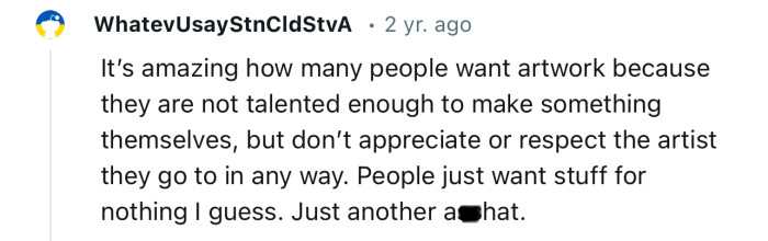 “People just want stuff for nothing I guess. Just another a**hat.“