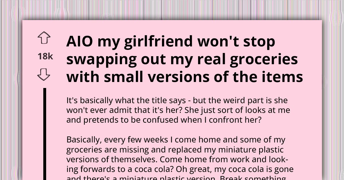 Man Freaks Out When Groceries Start Shrinking—Accuses Girlfriend Of Pulling Off Miniature Food Prank