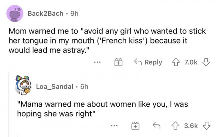 Warnings about boys or girls just made us want to be more involved with them.