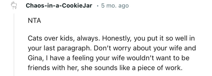 “Don’t worry about your wife and Gina, I have a feeling your wife wouldn’t want to be friends with her.”