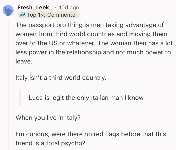 “I’m curious, were there no red flags before that this friend is a total psycho?”