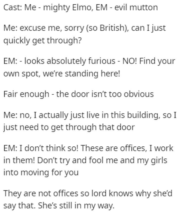 The woman wouldn't let OP through for whatever reason